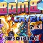 Bomb Crypto Là Gì