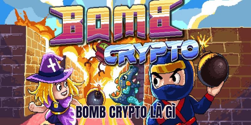 Bomb Crypto Là Gì