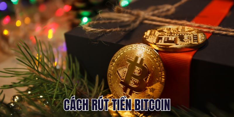 Cách Rút Tiền Bitcoin